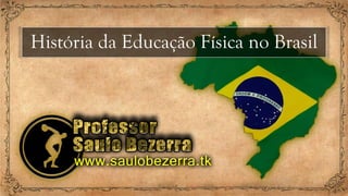 História da Educação Física no Brasil
 