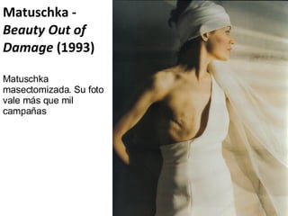 Matuschka -  Beauty Out of Damage  (1993) Matuschka masectomizada. Su foto vale más que mil campañas 