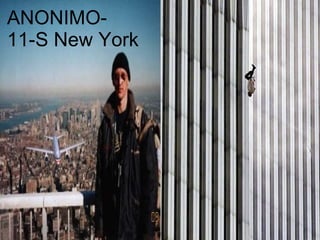 ANONIMO-  11-S New York 