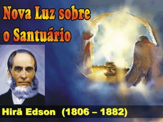 Hirã Edson (1806 – 1882)
 