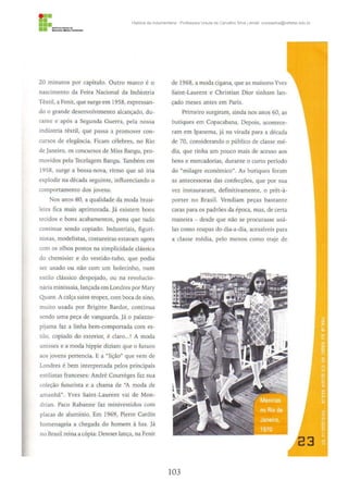 103
História da Indumentária - Professora Ursula de Carvalho Silva | email: ursulasilva@cefetsc.edu.br
 