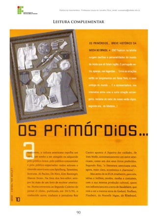 90
História da Indumentária - Professora Ursula de Carvalho Silva | email: ursulasilva@cefetsc.edu.br
Leitura complementar
 