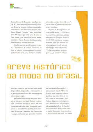 91
História da Indumentária - Professora Ursula de Carvalho Silva | email: ursulasilva@cefetsc.edu.br
 