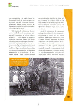 95
História da Indumentária - Professora Ursula de Carvalho Silva | email: ursulasilva@cefetsc.edu.br
 