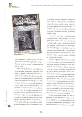 96
História da Indumentária - Professora Ursula de Carvalho Silva | email: ursulasilva@cefetsc.edu.br
 