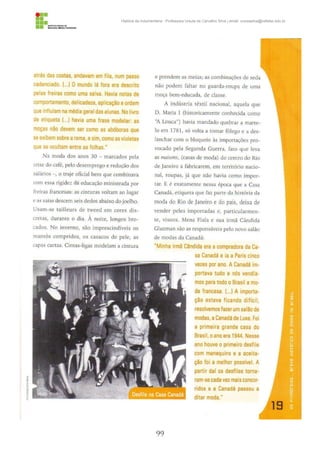 99
História da Indumentária - Professora Ursula de Carvalho Silva | email: ursulasilva@cefetsc.edu.br
 