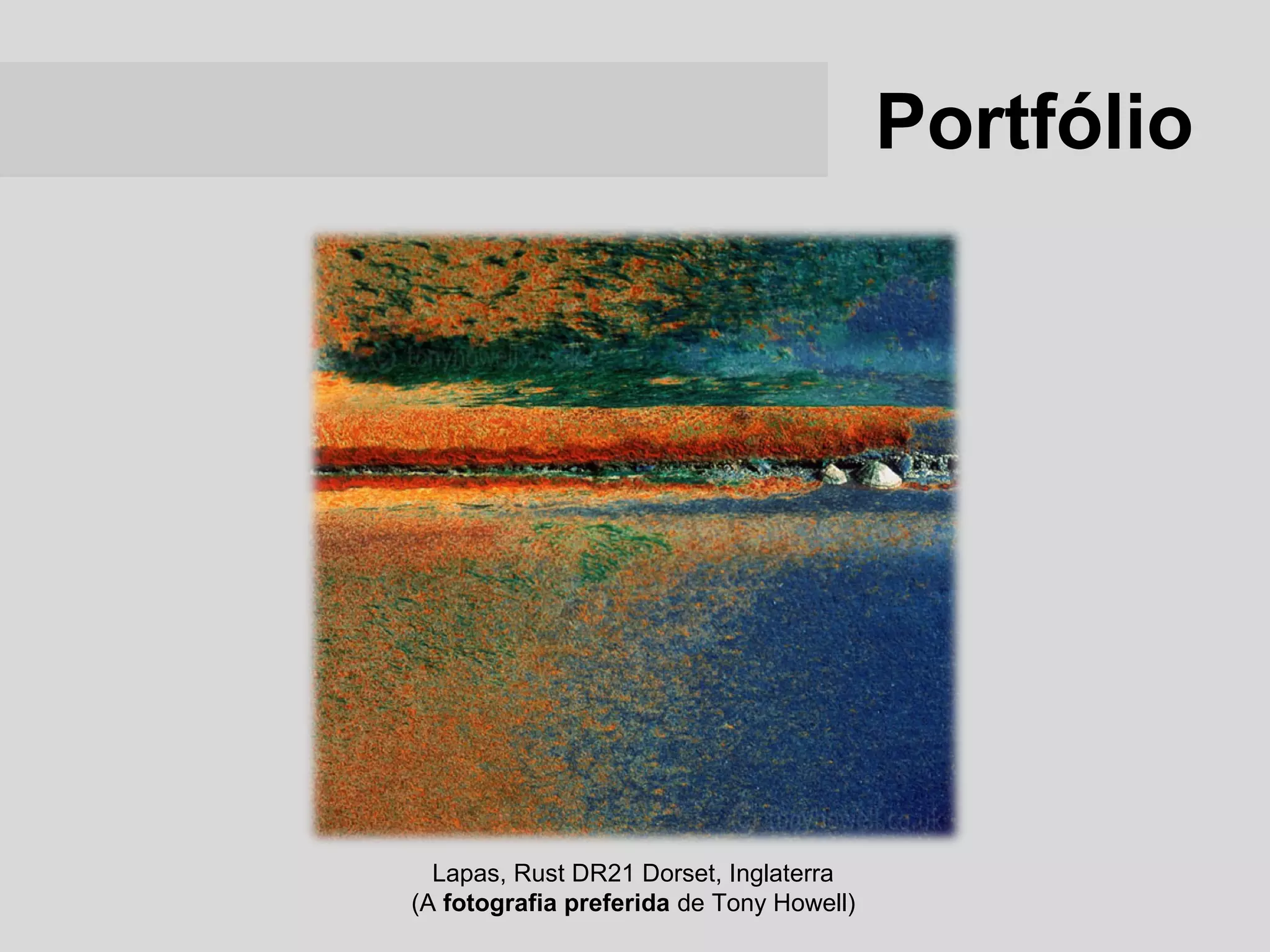 Portfólio




  Lapas, Rust DR21 Dorset, Inglaterra
(A fotografia preferida de Tony Howell)
 