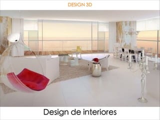 DESIGN 3D
Design de interiores
 