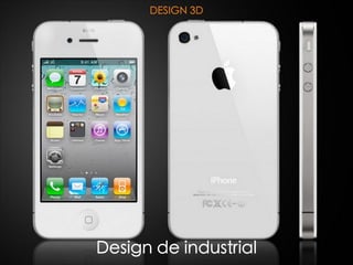 DESIGN 3D
Design de industrial
 