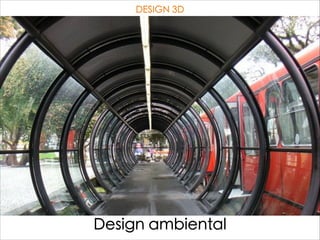 DESIGN 3D
Design ambiental
 