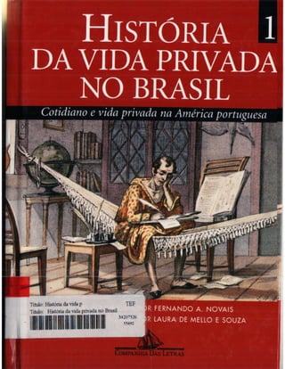 História da vida privada no brasil 01  fernando a. novais e outros
