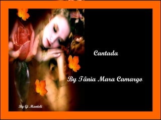 Cantada By Tânia Mara Camargo  