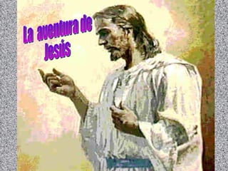 La  aventura de  Jesús 