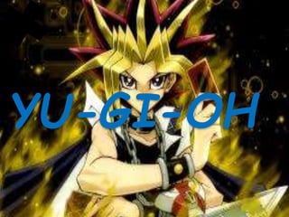 YU-GI-OH
 