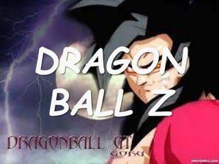 DRAGON
BALL Z
 