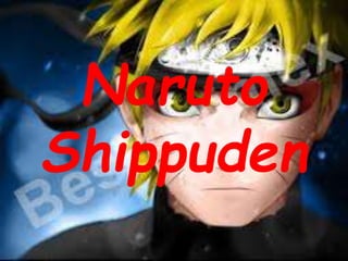 Naruto
Shippuden
 