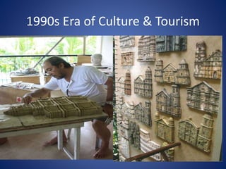 1990s Era of Culture & Tourism
 
