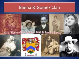 Baena & Gomez Clan
 