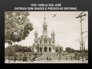 1930– IGREJA SÃO JOSÉ ENTRADA SEM GRADES E PRÉDIOS NO ENTORNO. 
