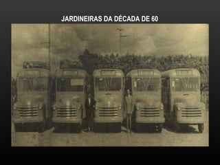 JARDINEIRAS DA DÉCADA DE 60 