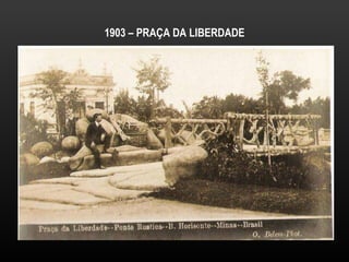 1903 – PRAÇA DA LIBERDADE 