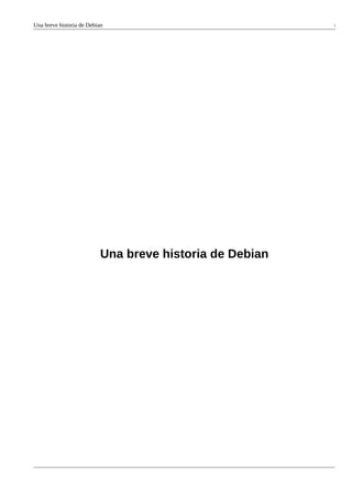 Una breve historia de Debian i
Una breve historia de Debian
 