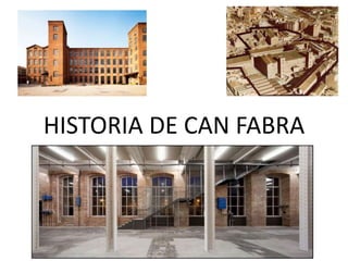 HISTORIA DE CAN FABRA
 