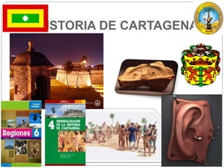 HISTORIA DE CARTAGENA
 