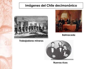 BalmacedaTrabajadores minerosNuevos ricosImágenes del Chile decimonónico