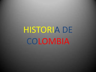 HISTORIADECOLOMBIA 