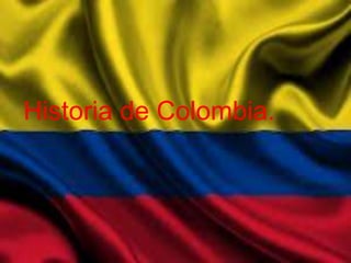 Historia de Colombia.
 