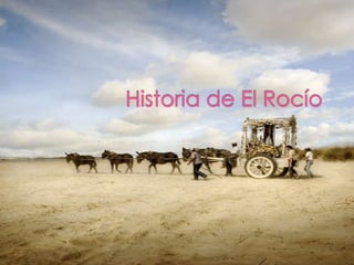 Historia de El Rocío