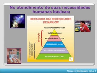 Florence Nightingale– AULA 5
HISTÓRIA DE ENFERMAGEM
 