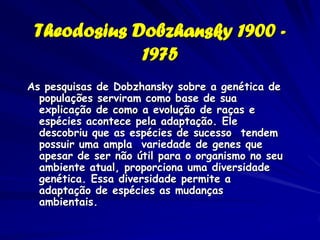 Louis Agassiz (1807-1873)

Louis Agassiz (1807-1873).
Agassiz acreditou que as
espécies eram imutáveis, e
também suas distribuições.
Mas, as ideias de Darwin
ganharam mais apoio e
eventualmente dominaram.
 