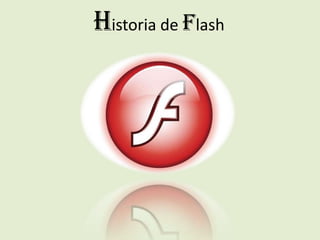 Historia de Flash
 