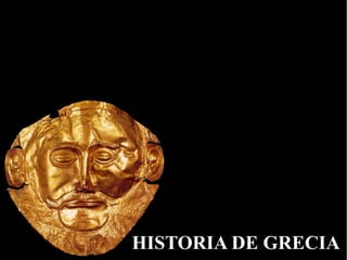 HISTORIA DE GRECIA
 
