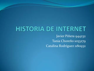 Javier Piñera 944232
Tania Choreño 1053279
Catalina Rodríguez 1180932

 