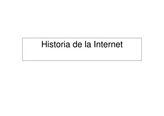 Historia de la Internet
 