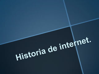Historia de internet cp