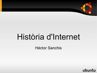 Història d'Internet Héctor Sanchis 