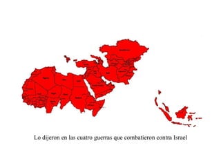 Lo dijeron en las cuatro guerras que combatieron contra Israel 