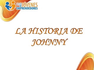 LA HISTORIA DE JOHNNY 