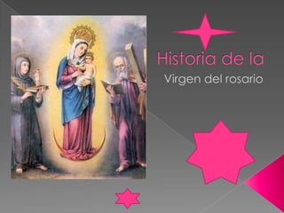 Historia de la  Virgen del rosario 
