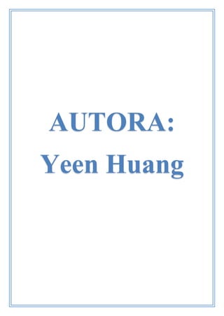 AUTORA:
Yeen Huang
 
