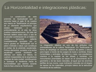 La construcción de esta
pirámide de Quetzalcóatl que se
remonta hasta el siglo III de nuestra
era marca en Teotihuacán el ...