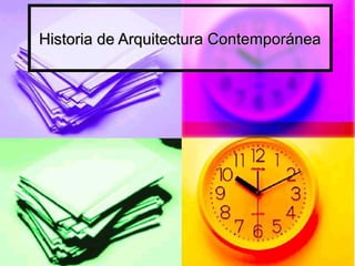 Historia de Arquitectura Contemporánea
 