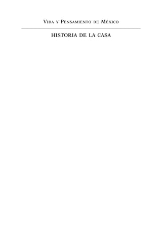 VIDA Y PENSAMIENTO DE MÉXICO
HISTORIA DE LA CASA
 
