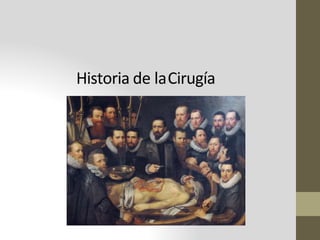 Historia de laCirugía
 