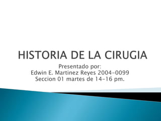 Presentado por:
Edwin E. Martinez Reyes 2004-0099
Seccion 01 martes de 14-16 pm.
 