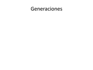 Generaciones
 